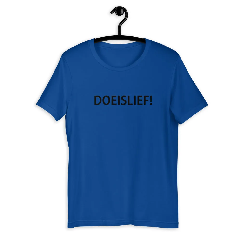 DOEISLIEF! T-Shirt