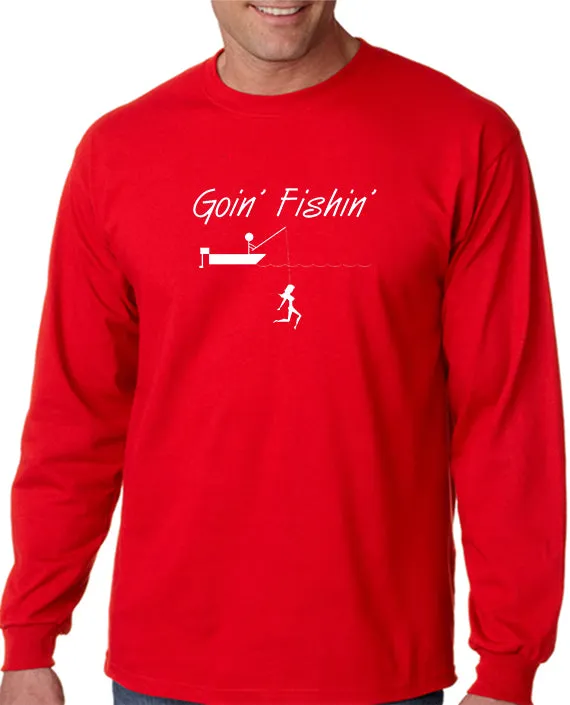 Goin Fishin T-shirt