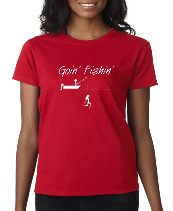 Goin Fishin T-shirt