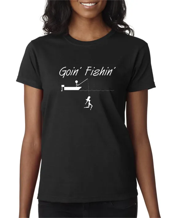 Goin Fishin T-shirt