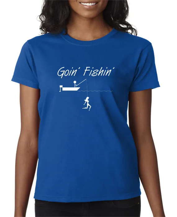 Goin Fishin T-shirt