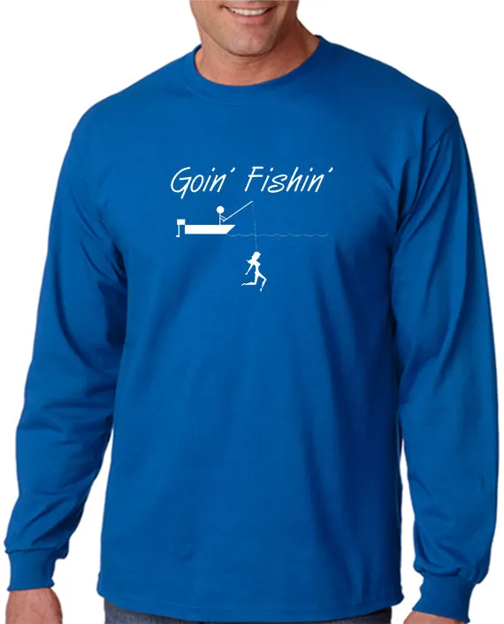 Goin Fishin T-shirt