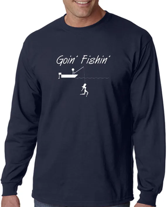 Goin Fishin T-shirt