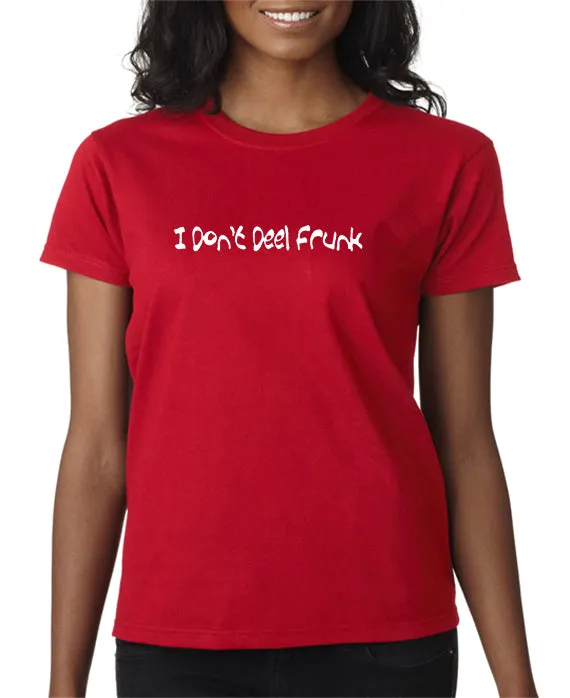 I Don't Deel Frunk T-shirt