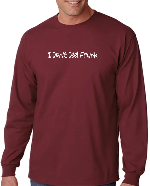 I Don't Deel Frunk T-shirt