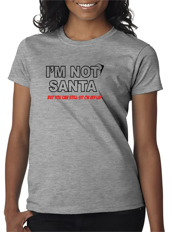 I'm Not Santa T-shirt