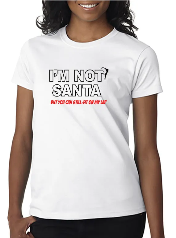 I'm Not Santa T-shirt